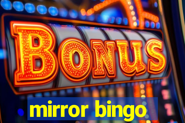 mirror bingo